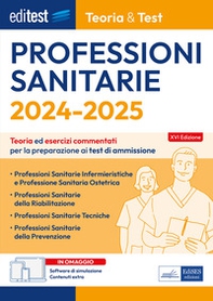 EdiTEST. Professioni sanitarie. 2024-2025. Teoria & test. Teoria ed esercizi commentati per la preparazione ai test di ammissione - Librerie.coop