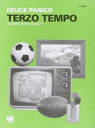 Terzo tempo. Quindici storie di sport - Librerie.coop