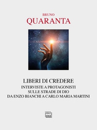 Liberi di credere. Interviste a protagonisti - Librerie.coop