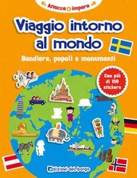 Viaggio intorno al mondo. Bandiere, popoli e monumenti. Con adesivi - Librerie.coop