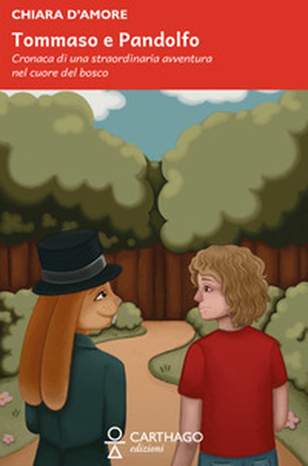 Tommaso e Pandolfo. Cronaca di una straordinaria avventura nel cuore del bosco - Librerie.coop