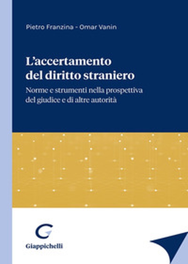 L'accertamento del diritto straniero. Norme e strumenti nella prospettiva del giudice e di altre autorità - Librerie.coop L'accertamento del diritto straniero. Norme e strumenti nella prospettiva del giudice e di altre autorità - Librerie.coop