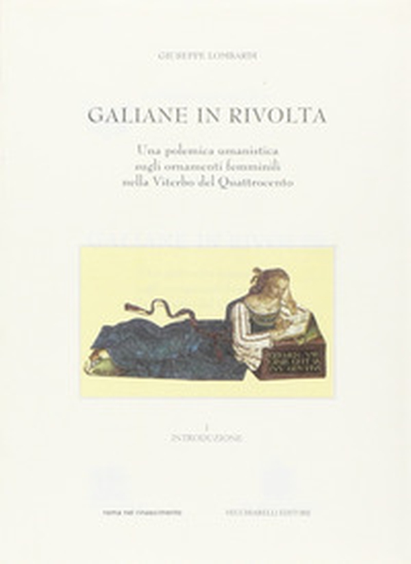 Galiane in rivolta. Una polemica umanistica sugli ornamenti delle donne nella Viterbo del Quattrocento - Librerie.coop Galiane in rivolta. Una polemica umanistica sugli ornamenti delle donne nella Viterbo del Quattrocento - Librerie.coop