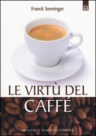 Le virtù del caffè - Librerie.coop