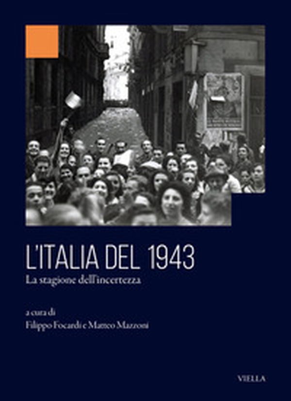 L'Italia del 1943. La stagione dell'incertezza - Librerie.coop