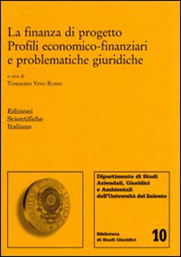 La finanza di progetto. Profili economico-finanziari e problematiche giuridiche - Librerie.coop La finanza di progetto. Profili economico-finanziari e problematiche giuridiche - Librerie.coop