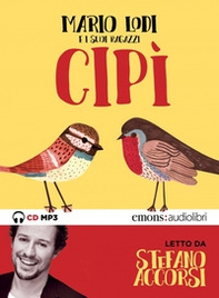 Cipì letto da Stefano Accorsi. Audiolibro. CD Audio formato MP3 - Librerie.coop