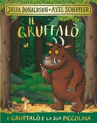 Il Gruffalò-Gruffalò e la sua piccolina - Librerie.coop