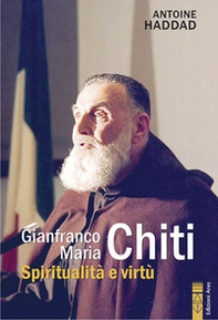 Gianfranco Maria Chiti. Spiritualità e virtù - Librerie.coop Gianfranco Maria Chiti. Spiritualità e virtù - Librerie.coop
