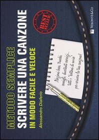 Metodo semplice. Scrivere una canzone in modo facile e veloce - Librerie.coop