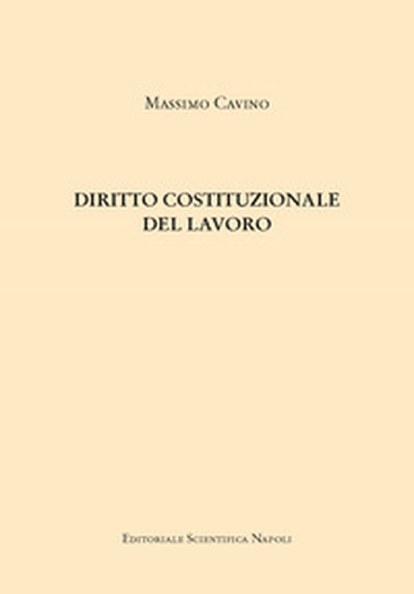 Diritto costituzionale del lavoro - Librerie.coop Diritto costituzionale del lavoro - Librerie.coop
