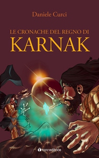 Le cronache del regno di Karnak - Librerie.coop