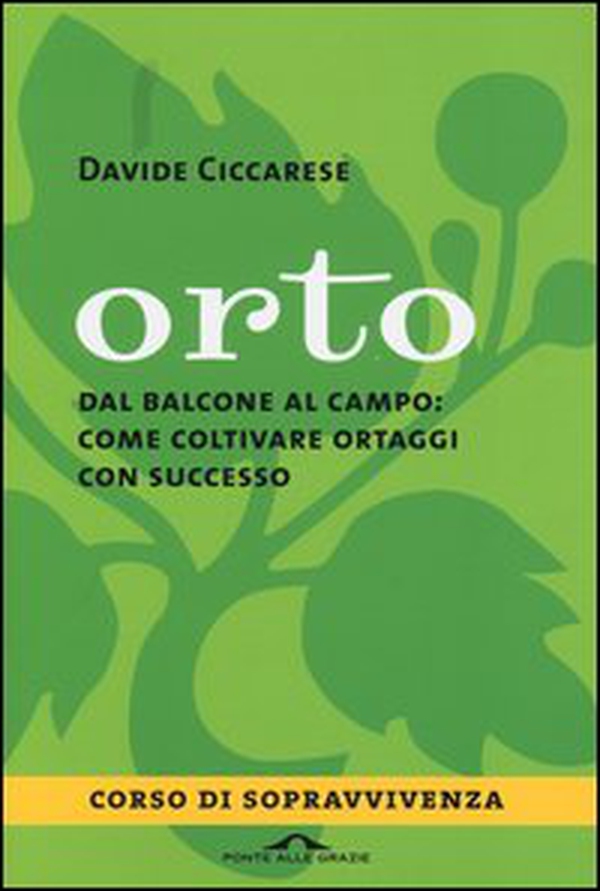 Orto. Dal balcone al campo: come coltivare ortaggi con successo - Librerie.coop Orto. Dal balcone al campo: come coltivare ortaggi con successo - Librerie.coop