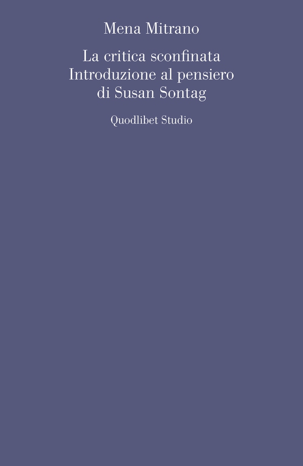 La critica sconfinata. Introduzione al pensiero di Susan Sontag - Librerie.coop La critica sconfinata. Introduzione al pensiero di Susan Sontag - Librerie.coop