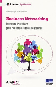 Business networking. Come costruire relazioni professionali in rete - Librerie.coop Business networking. Come costruire relazioni professionali in rete - Librerie.coop