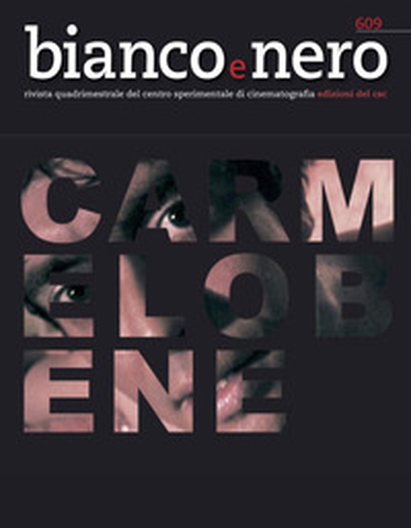 Bianco e nero. Rivista quadrimestrale del centro sperimentale di cinematografia - Vol. 609 - Librerie.coop Bianco e nero. Rivista quadrimestrale del centro sperimentale di cinematografia - Vol. 609 - Librerie.coop