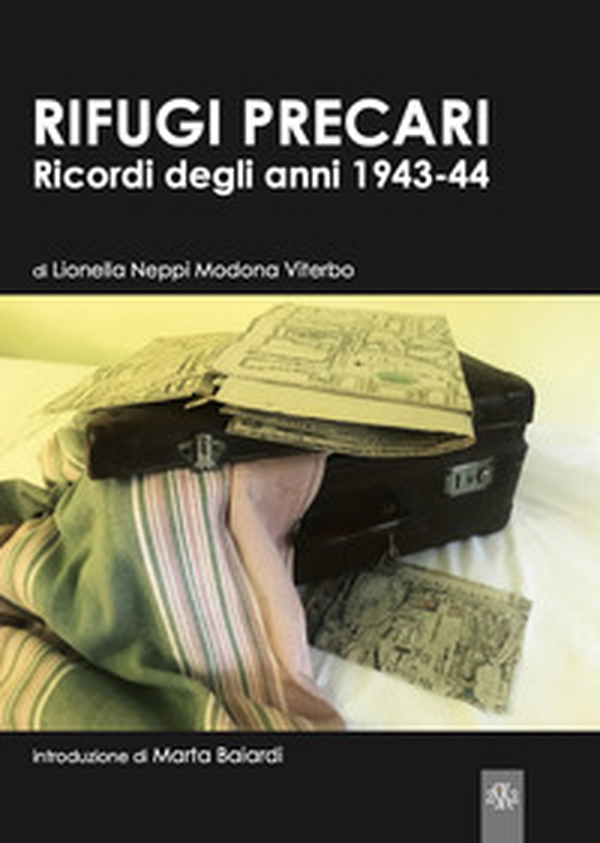 Rifugi precari. Ricordi degli anni 1943-44 - Librerie.coop Rifugi precari. Ricordi degli anni 1943-44 - Librerie.coop