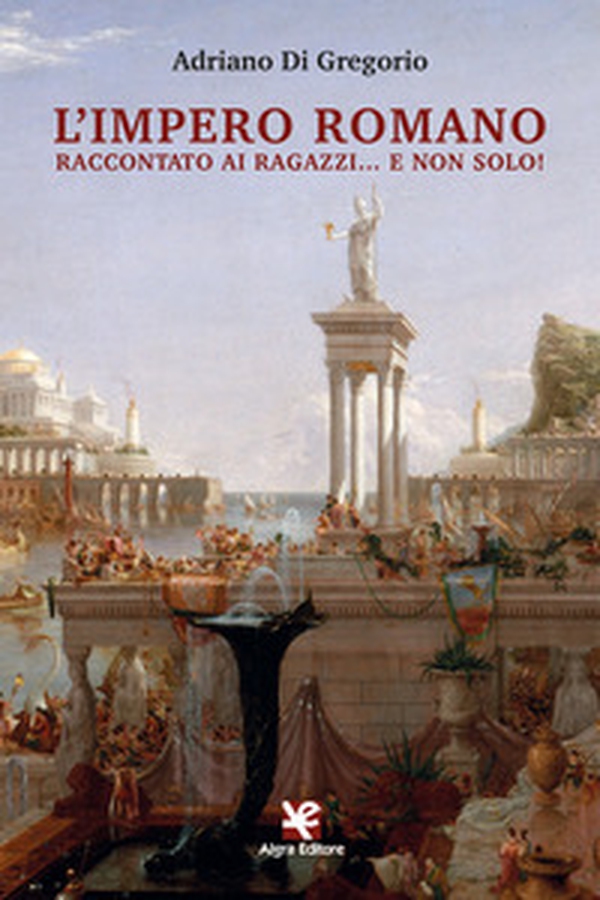 L'Impero Romano raccontato ai ragazzi... e non solo! - Librerie.coop L'Impero Romano raccontato ai ragazzi... e non solo! - Librerie.coop