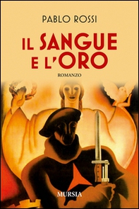Il sangue e l'oro - Librerie.coop