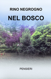 Nel bosco. Pensieri - Librerie.coop