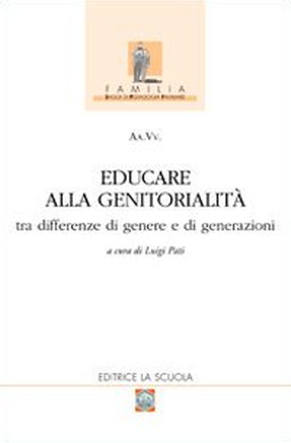 Educare alla genitorialità. Tra differenze di genere e di generazioni - Librerie.coop Educare alla genitorialità. Tra differenze di genere e di generazioni - Librerie.coop