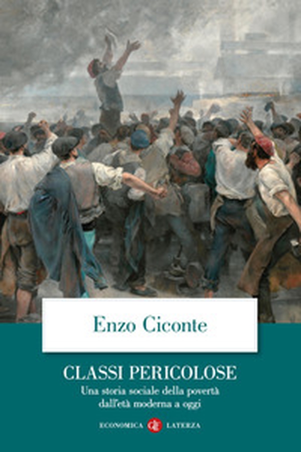 Classi pericolose. Una storia sociale della povertà dall'età moderna a oggi - Librerie.coop Classi pericolose. Una storia sociale della povertà dall'età moderna a oggi - Librerie.coop
