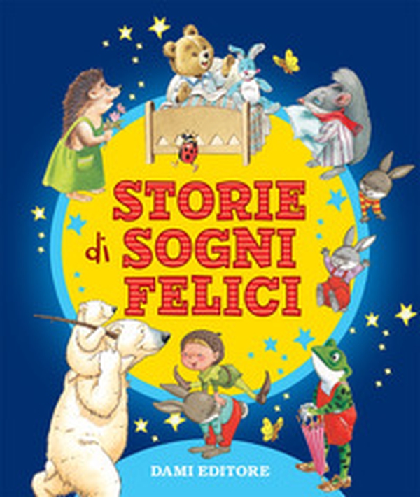 Storie di sogni felici - Librerie.coop Storie di sogni felici - Librerie.coop