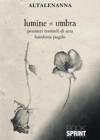 Lumine et umbra. Pensieri tremuli di una bambina pugile - Librerie.coop