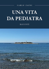 Una vita da pediatra - Librerie.coop