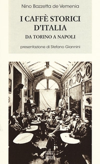 I caffè storici d'Italia da Torino a Napoli. Figure, ambienti, aneddoti, epigrammi con illustrazioni e ritratti - Librerie.coop I caffè storici d'Italia da Torino a Napoli. Figure, ambienti, aneddoti, epigrammi con illustrazioni e ritratti - Librerie.coop