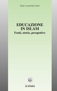 Educazione in Islam. Fonti, storia, prospettive - Librerie.coop