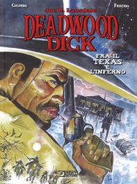 Fra il Texas e l'inferno. Deadwood Dick - Librerie.coop Fra il Texas e l'inferno. Deadwood Dick - Librerie.coop