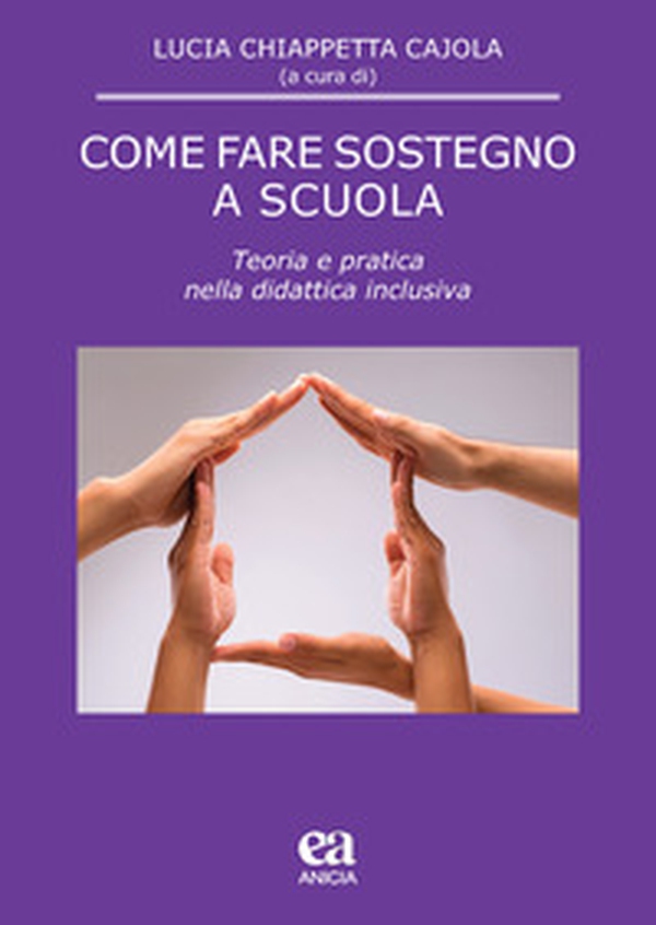 Come fare sostegno a scuola. Teoria e pratica nella didattica inclusiva - Librerie.coop Come fare sostegno a scuola. Teoria e pratica nella didattica inclusiva - Librerie.coop