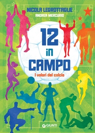 12 in campo. I valori del calcio - Librerie.coop
