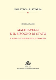 Machiavelli e il bisogno di Stato. E altri saggi di politica e filosofia - Librerie.coop