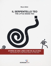 Il serpentello Teo. Storia di una linea che va allo zoo. Ediz. italiana e inglese - Librerie.coop