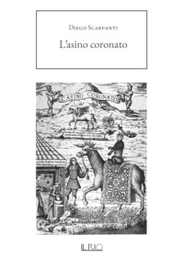 L'asino coronato - Librerie.coop L'asino coronato - Librerie.coop
