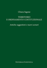 Territorio e ordinamento costituzionale. Antiche suggestioni e nuovi scenari - Librerie.coop