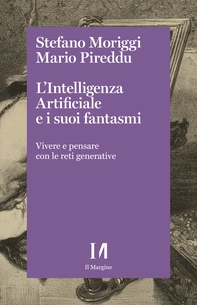 L'Intelligenza Artificiale e i suoi fantasmi - Librerie.coop L'Intelligenza Artificiale e i suoi fantasmi - Librerie.coop