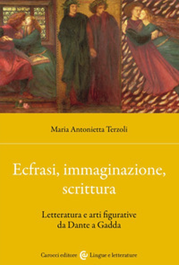 Ecfrasi, immaginazione, scrittura. Letteratura e arti figurative da Dante a Gadda - Librerie.coop Ecfrasi, immaginazione, scrittura. Letteratura e arti figurative da Dante a Gadda - Librerie.coop