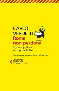 Roma non perdona. Come la politica si è ripresa la RAI - Librerie.coop Roma non perdona. Come la politica si è ripresa la RAI - Librerie.coop