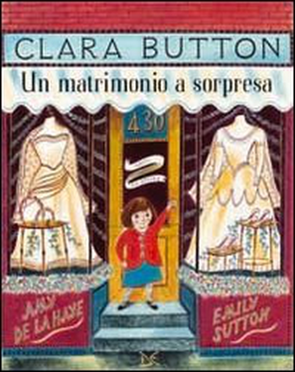 Clara Button. Un matrimonio a sorpresa - Librerie.coop Clara Button. Un matrimonio a sorpresa - Librerie.coop