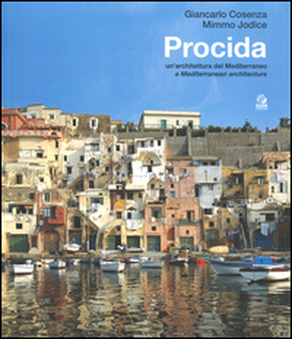 Procida. Un'architettura del Mediterraneo. Ediz. italiana e inglese - Librerie.coop Procida. Un'architettura del Mediterraneo. Ediz. italiana e inglese - Librerie.coop