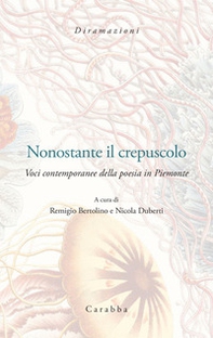 Nonostante il crepuscolo. Voci contemporanee della poesia in Piemonte - Librerie.coop