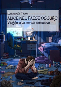 Alice nel paese oscuro. Viaggio in un mondo sommerso - Librerie.coop Alice nel paese oscuro. Viaggio in un mondo sommerso - Librerie.coop