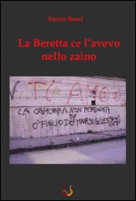 La beretta ce l'avevo nello zaino - Librerie.coop