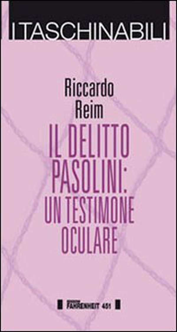 Il delitto Pasolini. Un testimone oculare - Librerie.coop Il delitto Pasolini. Un testimone oculare - Librerie.coop