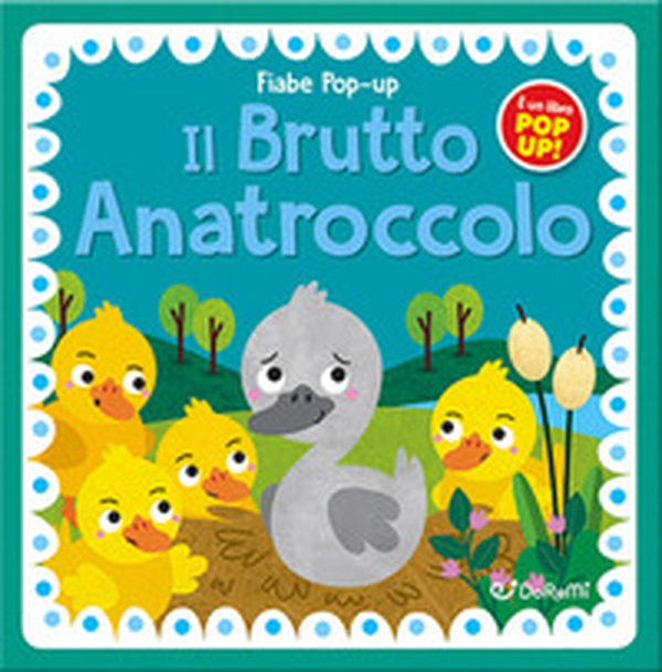Il brutto anatroccolo. Fiabe pop-up - Librerie.coop Il brutto anatroccolo. Fiabe pop-up - Librerie.coop