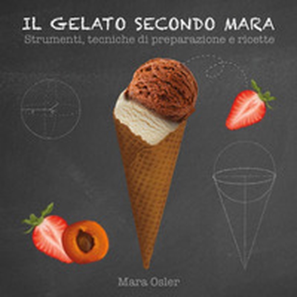 Il gelato secondo Mara - Librerie.coop Il gelato secondo Mara - Librerie.coop