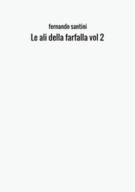 Le ali della farfalla - Vol. 2 - Librerie.coop